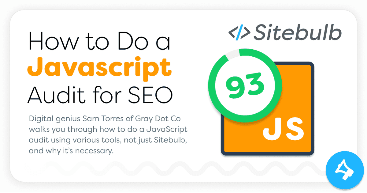 How to do a JavaScript Audit for SEO - by Sam Torres